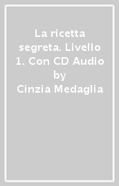 1CD audio La ricetta segreta 