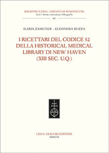 I ricettari del codice 52 della Historical Medical Library di New Haven (XIII sec. U.Q.) - Ilaria Zamuner - Eleonora Ruzza