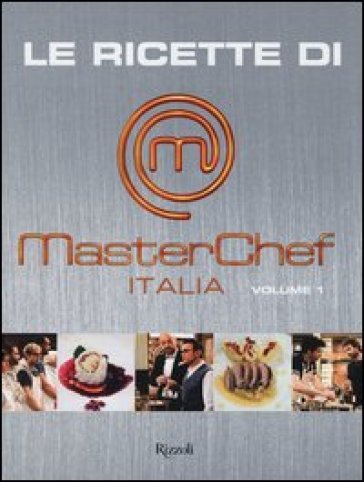 Le ricette di MasterChef Italia. 1.