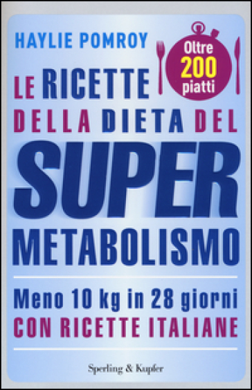 Le ricette della dieta del supermetabolismo - Haylie Pomroy