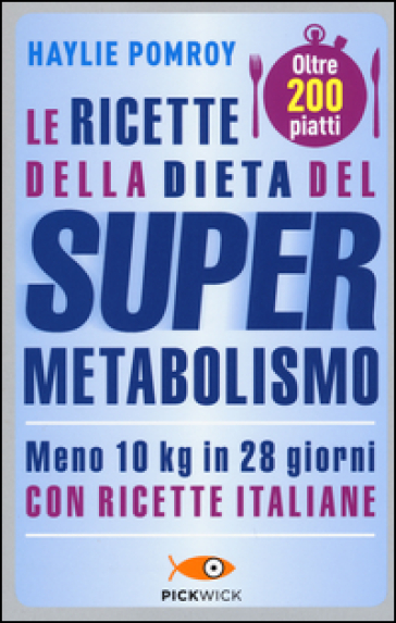 Le ricette della dieta del supermetabolismo - Haylie Pomroy
