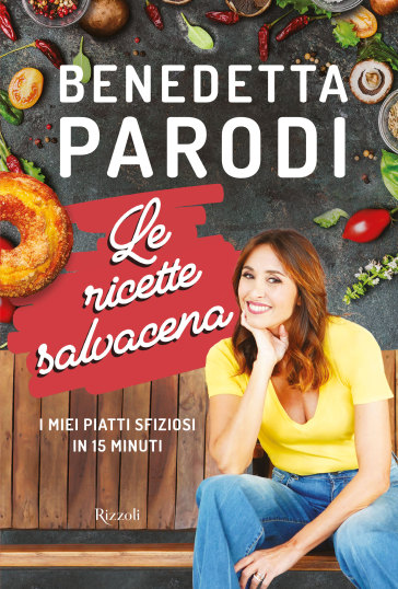 Le ricette salvacena. Copia autografata - Benedetta Parodi