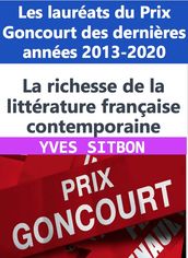 La richesse de la littérature française contemporaine : Les lauréats du Prix Goncourt des dernières années 2013-2020