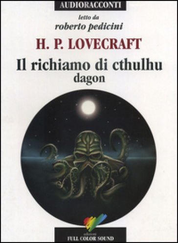 Il richiamo di Cthulhu. Dagon letto da Roberto Pedicini. Audiolibro. CD Audio - Howard Phillips Lovecraft