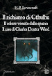 Il richiamo di Cthulhu-Il colore venuto dallo spazio-Il caso Charles Dexter Ward