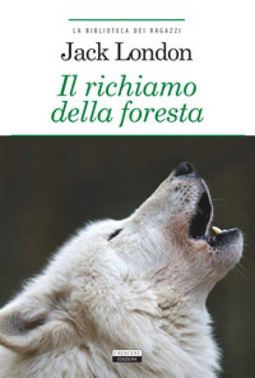 Il richiamo della foresta. Ediz. integrale. Con Segnalibro - Jack London