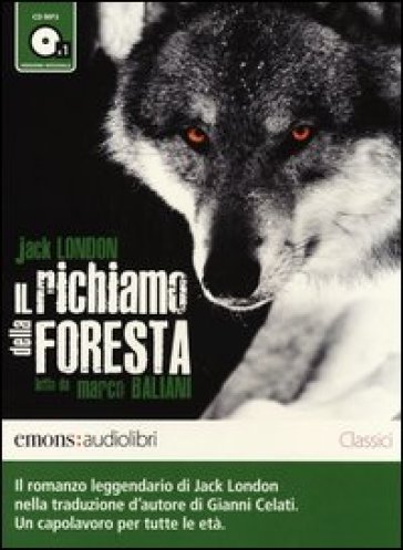 Il richiamo della foresta letto da Marco Baliani. Audiolibro. CD Audio formato MP3. Audiolibro. CD Audio formato MP3 - Jack London