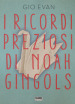 I ricordi preziosi di Noah Gingols