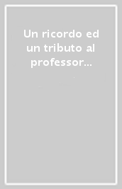 Un ricordo ed un tributo al professor Maurizio Leone Padoa