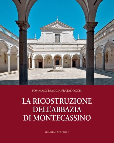 La ricostruzione dell'abbazia di Montecassino - Tommaso Breccia Fratadocchi