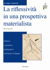 La riflessività in una prospettiva materialista. Pratica e pensiero pedagogico nel lavoro d équipe