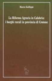 La riforma agraria in Calabria: i borghi rurali in provincia di Crotone