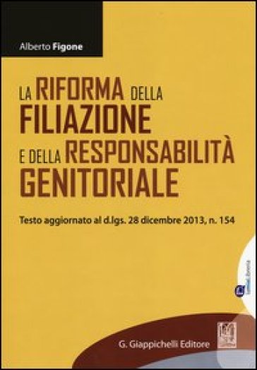 La riforma della filiazione e della responsabilità genitoriale - Alberto Figone