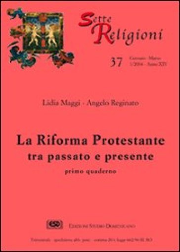 La riforma protestante. 1: Tra passato e presente - Lidia Maggi - Angelo Reginano