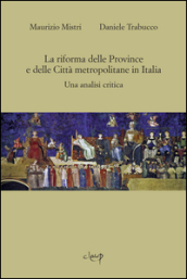 La riforma delle province e delle città metropolitane in Italia. Una analisi critica