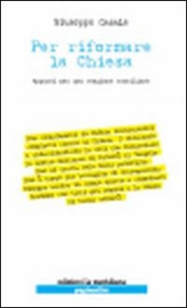 Per riformare la Chiesa. Appunti per una stagione conciliare - Giuseppe Casale