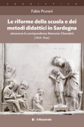 Le riforme della scuola e dei metodi didattici in Sardegna attraverso la corrispondenza Manunta-Cherubini (1826-1844)