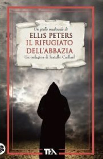 Il rifugiato dell'abbazia. Le indagini di fratello Cadfael. 7. - Ellis Peters