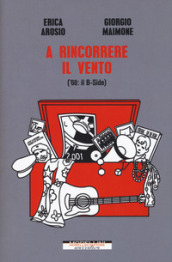 A rincorrere il vento ( 68: il B-Side)