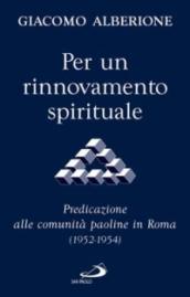 Per un rinnovamento spirituale. Predicazione alle comunità paoline in Roma (1952-1954)