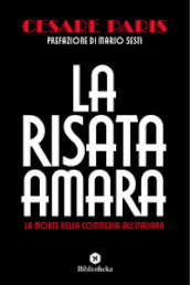 La risata amara. La morte della commedia all italiana