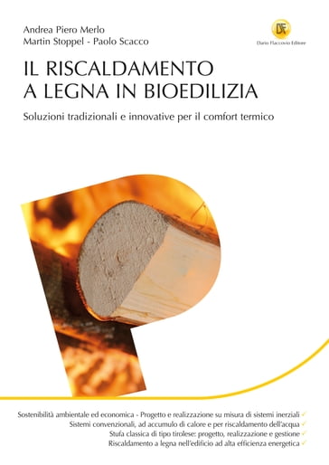 Il riscaldamento a legna in bioedilizia - Andrea Piero Merlo - Martin Stoppel - Paolo Scacco