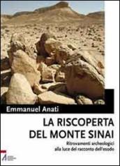 La riscoperta del monte Sinai. Ritrovamenti archeologici alla luce del racconto dell Esodo. Con DVD