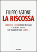 La riscossa. Fabbriche & Europa per far decollare l economia italiana. E un viaggio nei suoi segreti...