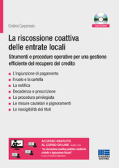 La riscossione coattiva delle entrate locali: strumenti e procedure. Le notifiche, l ingiunzione di pagamento, la cartella di pagamento