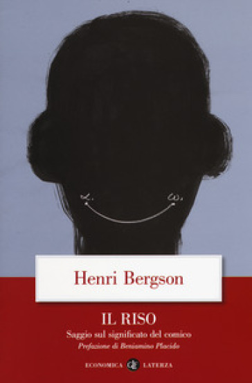 Il riso. Saggio sul significato del comico - Henri Bergson