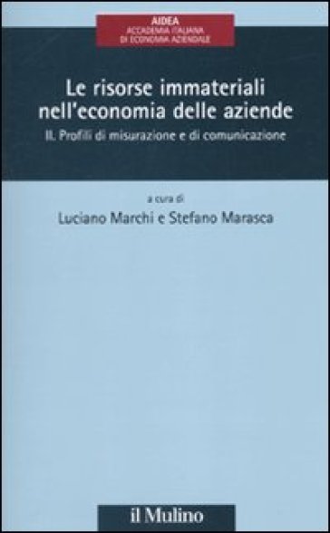 Le risorse immateriali nell'economia delle aziende. 2: Profili di misurazione e di comunicazione