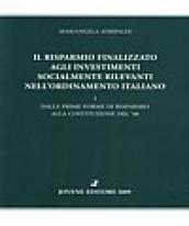 Il risparmio finalizzato agli investimenti socialmente rilevanti nell ordinamento italiano. 1.Dalle prime forme di risparmio alla Costituzione del  48