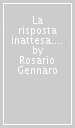 La risposta inattesa. Ungaretti e il Belgio tra politica, arte e letteratura