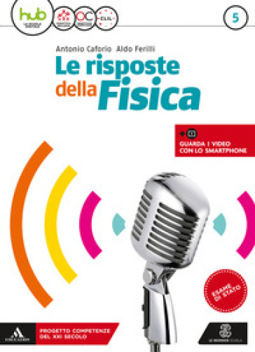 Le risposte della fisica. Per il 5° anno dei Licei e gli Ist. magistrali. Con e-book. Con espansione online. 3. - Antonio Caforio - Aldo Ferilli