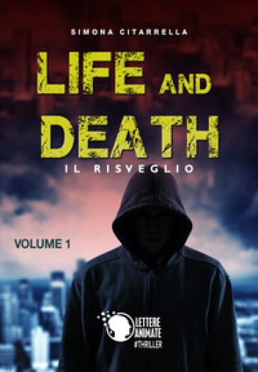 Il risveglio. Life and death. 1. - Simona Citarrella