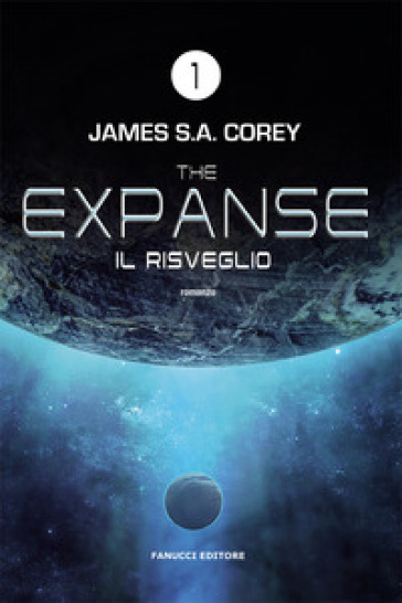 Il risveglio. The Expanse. Vol. 1 - James S. A. Corey