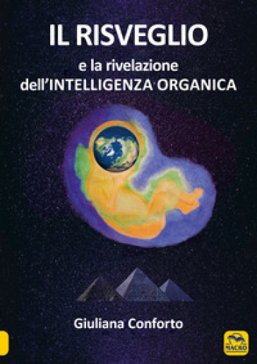 Il risveglio e la rivelazione dell'intelligenza organica - Giuliana Conforto