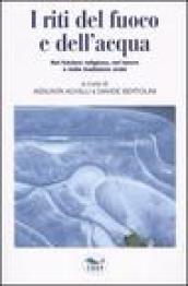 I riti del fuoco e dell acqua. Nel folclore religioso, nel lavoro e nella tradizione orale. Atti del Convegno di Studi (Canepina, 19-21 settembre 2003)