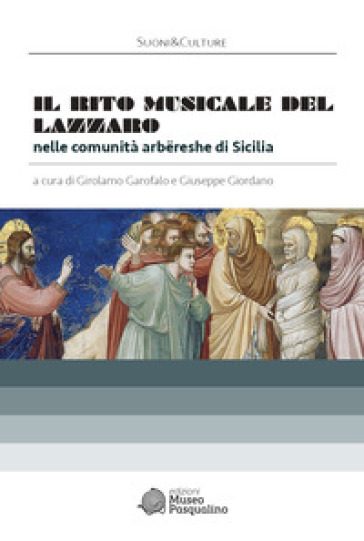 Il rito musicale del Lazzaro nelle comunità arbereshe di Sicilia. Con CD-ROM