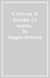 Il ritorno di Europa. La nuova Germania e il vecchio continente