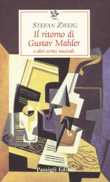Il ritorno di Gustav Mahler e altri scritti musicali - Stefan Zweig