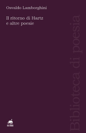 Il ritorno di Hartz e altre poesie. Ediz. italiana e spagnola - Osvaldo Lamborghini