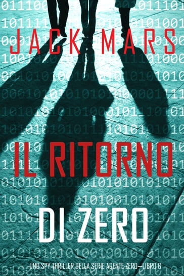 Il ritorno di Zero (Uno spy thriller della serie Agente ZeroLibro #6) - Jack Mars