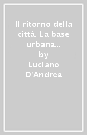 Il ritorno della città. La base urbana della globalizzazione