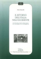 Il ritorno dell Italia nell Occidente. Racconto della politica estera italiana dal 15 settembre 1947 al 21 novembre 1949