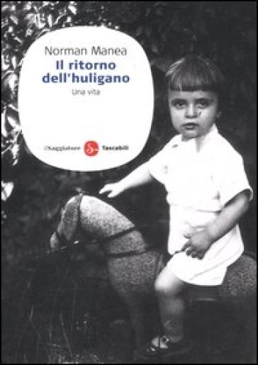 Il ritorno dell'huligano. Una vita - Norman Manea