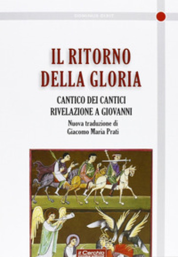 Il ritorno della gloria. Il Cantico dei cantici. Rivelazione a Giovanni