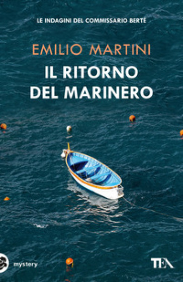 Il ritorno del marinero. Le indagini del commissario Bertè - Emilio Martini