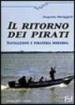 Il ritorno dei pirati. Navigazione e pirateria moderna