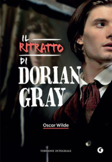 Il ritratto di Dorian Gray. Ediz. integrale - Oscar Wilde